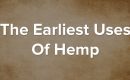 earliest hemp uses
